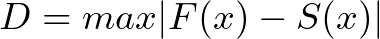 D = max | F(x) - S(x) |