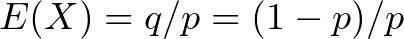 E(X) = q / p = (1 - p) / p