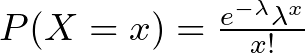 P(X = x) = \frac{e^{-\lambda} \lambda^x}{x!}