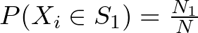 P(X_i \in S_1) = \frac{N_1}{N}