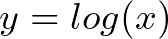  y = log(x) 