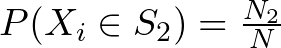 P(X_i \in S_2) = \frac{N_2}{N}