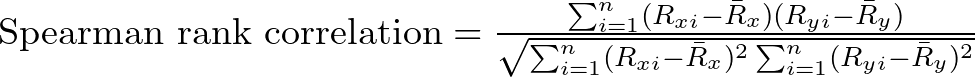  \text{Spearman rank correlation} = \frac{\sum_{i=1}^{n} (R_{xi} - \bar{R}_x)(R_{yi} - \bar{R}_y)}{\sqrt{\sum_{i=1}^{n} (R_{xi} - \bar{R}_x)^2 \sum_{i=1}^{n} (R_{yi} - \bar{R}_y)^2}} 