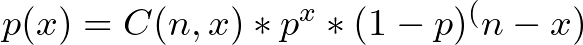 p(x) = C(n, x) * p^x * (1-p)^(n-x)